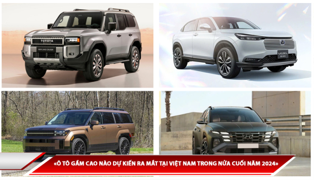 Ô TÔ GẦM CAO NÀO DỰ KIẾN RA MẮT TẠI VIỆT NAM TRONG NỬA CUỐI NĂM 2024